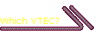 Which Vtec?